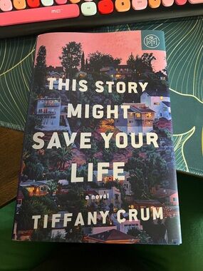 "This Story Might Save Your Life" Hardcover Book - Tiffany Crum